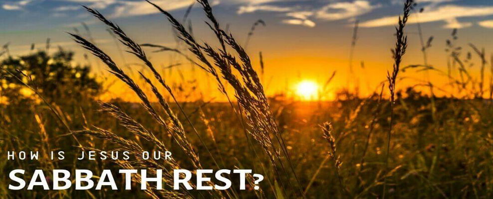 Is Jesus our Sabbath rest?